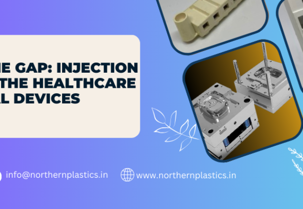Bridging the Gap Injection Molding in the Healthcare and Medical Devices Industry