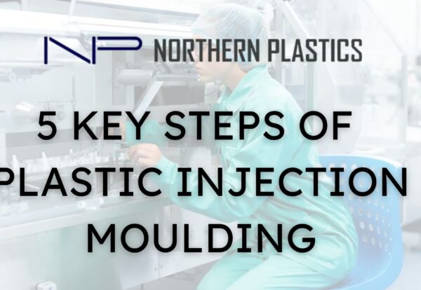 5 Key Steps of Plastic Injection Moulding
